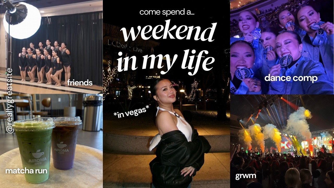 come spend a WEEKEND IN MY LIFE *in vegas* || dance comp, friends, grwm