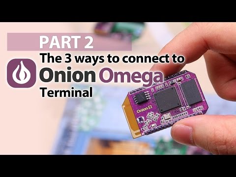 Part 2 - Connecting to the Onion Omega Terminal - Onion Omega Crash Course