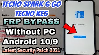 Tecno Spark 6 Go KE5 FRP BYPASS Without Pc Android 10 New Method 2021