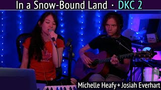 In a Snow-Bound Land (lyrics) Donkey Kong Country 2 | Michelle Heafy, Josiah Everhart @michelleheafy