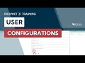 Prophet 21 training and how to  general user configurations