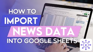 How To Get News Headlines Data Into Google Sheets Using A Free API