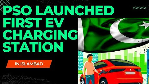 PSO launched First Electric Vehicle Charging Station in Islambad