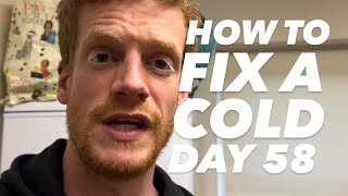 NATURAL ROAD TO 21 INCH ARMS DAY 58 HOW TO FIX A COLD