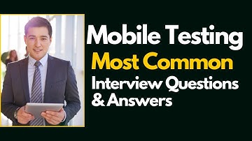 Mobile Testing Interview Questions and Answers for 2025