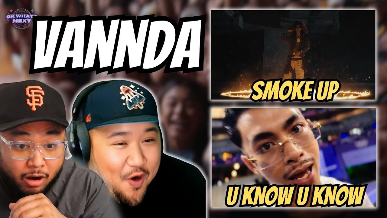 VANNDA - SMOKE UP & U KNOW U KNOW (REACTION) HE'S ON FIRE!!!