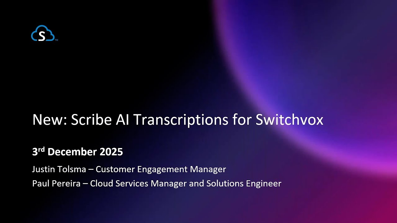EMEA Webinar: AI Transcription Superpowers with Scribe for Switchvox