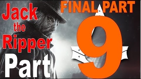 AC: Syndicate - Jack the Ripper Walkthrough Part 9 FINALE! (1080p No Commentary)