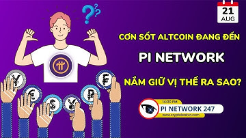 [Pi Network 247] Cơn Sốt Altcoin Đang Đến: Pi Network Nắm Giữ Vị Thế Ra Sao?