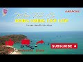 Huy Tâm Channel - Khúc tình ca hàng hàng lớp lớp - KARAOKE SONG CA (Tone B)