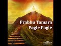 Prabhu Tamara Pagle Pagle Mp3 Song