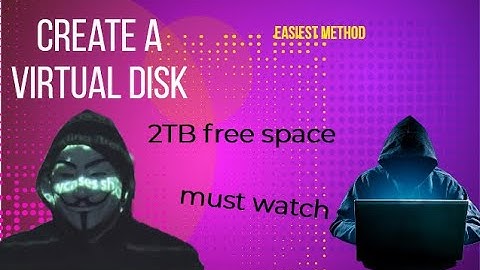 get 2TB of free hard drive space. easiest way to create a virtual hard drive in your pc or laptop.