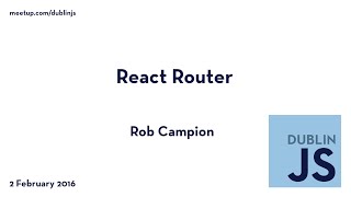 React Router - Rob Campion