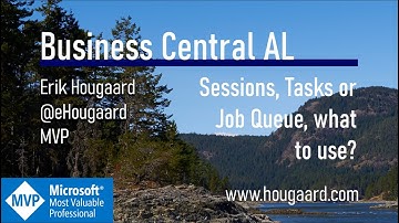 Sessions, Tasks or Job Queue, what to use in AL and Business Central?