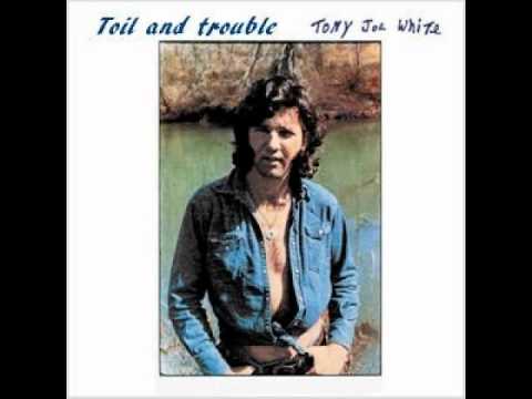 Putar Toil & Trouble - Tony Joe White