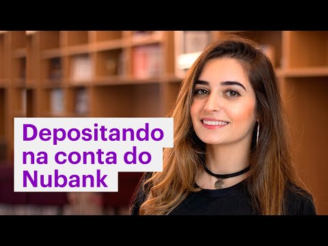 Aprenda como fazer depósitos na sua conta do Nubank - Aprenda como fazer depósitos na sua conta do Nubank