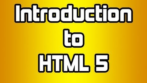 Introduction to HTML 5!