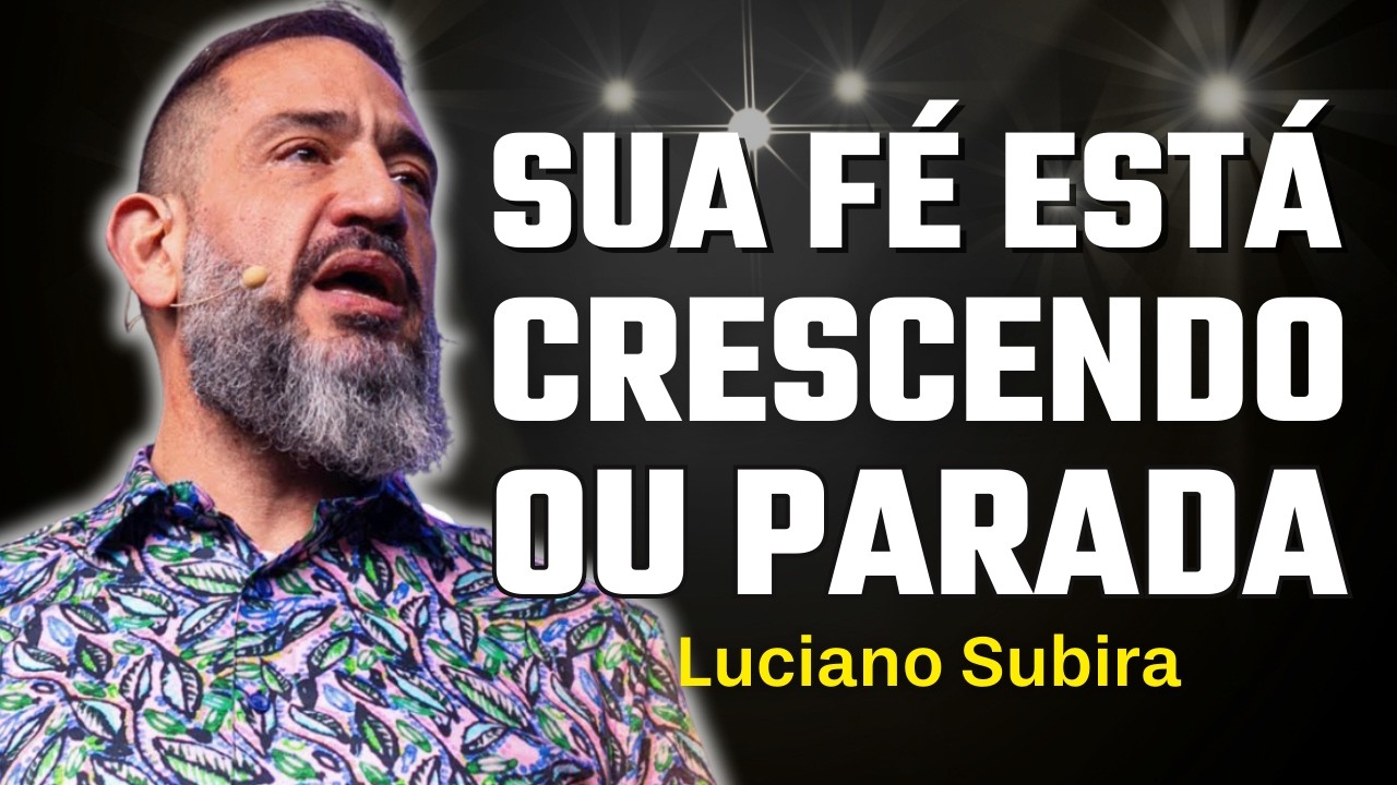 Como Desenvolver Uma Fé Forte na Vida Diária | Luciano Subirá
