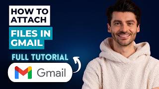 How to Attach Files in Gmail [2026 Full Guide]