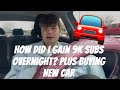 9000 subscribers overnight and chit chat! Buying my sisters first car!