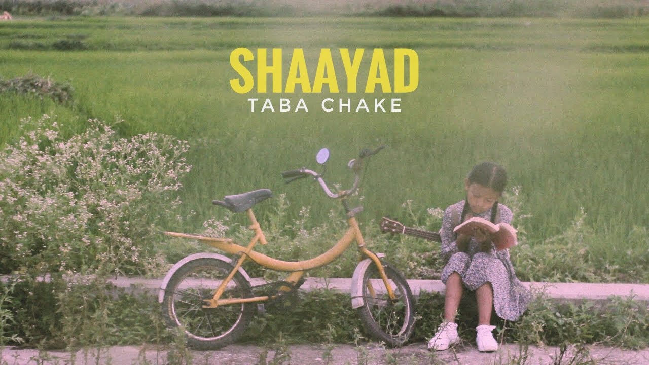 Taba Chake   Shaayad Official Video