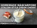 How to Make Mascarpone (Italian-Style Cream Cheese) | Food Wishes
