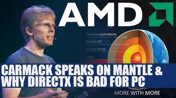 AMD Mantle - John Carmack - OpenGL Provides Similar Features & Why DX11 Holds PC Back - Analysis