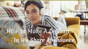 How To Make A Deposit In We Share Abundance