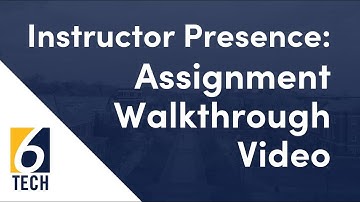 Instructor Presence: Assignment Walkthrough Video