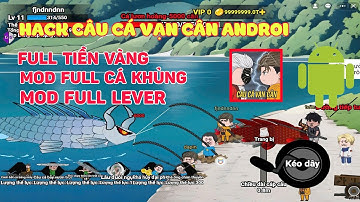 Cách Hack Câu Cá Vạn Cân trên android/ios | hack speed x999, one hit cá, full lever, full tiền