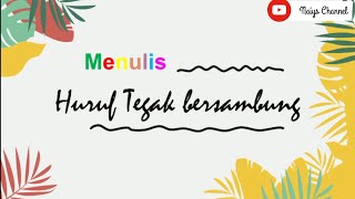 Belajar Menulis Huruf Tegak Bersambung