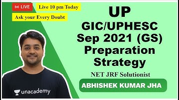 UP GIC/UPHESC | Exam Sep 2021 | (GS) Preparation Strategy | Abhishek Kumar Jha