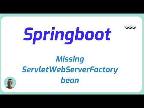 Unable to start ServletWebServerApplicationContext due to missing ServletWebServerFactory bean
