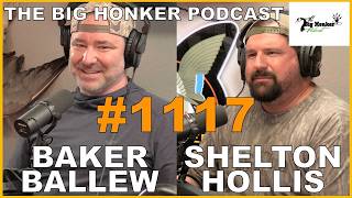 The Big Honker Podcast Episode #1117: Baker Ballew & Shelton Hollis