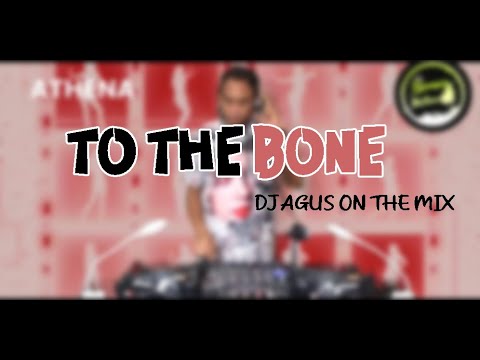 DJ AGUS ON THE MIX  - TO THE BONE REMIX FULL BASS TIKTOK VIRAL | BORNEO NATION