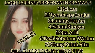 LAGU TARLING TENGDUNG CIREBONAN INDRAMAYU FULL ALBUM/DJ REMIX @diaryhijrah_17