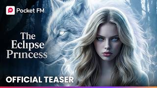 The Eclipse Princess | Official Teaser 2 | Pocket Fm