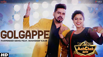 Golgappe - Parminder Sidhu | Aah Chak 2019 | New Punjabi Songs 2019 | Punjabi Bhangra Songs