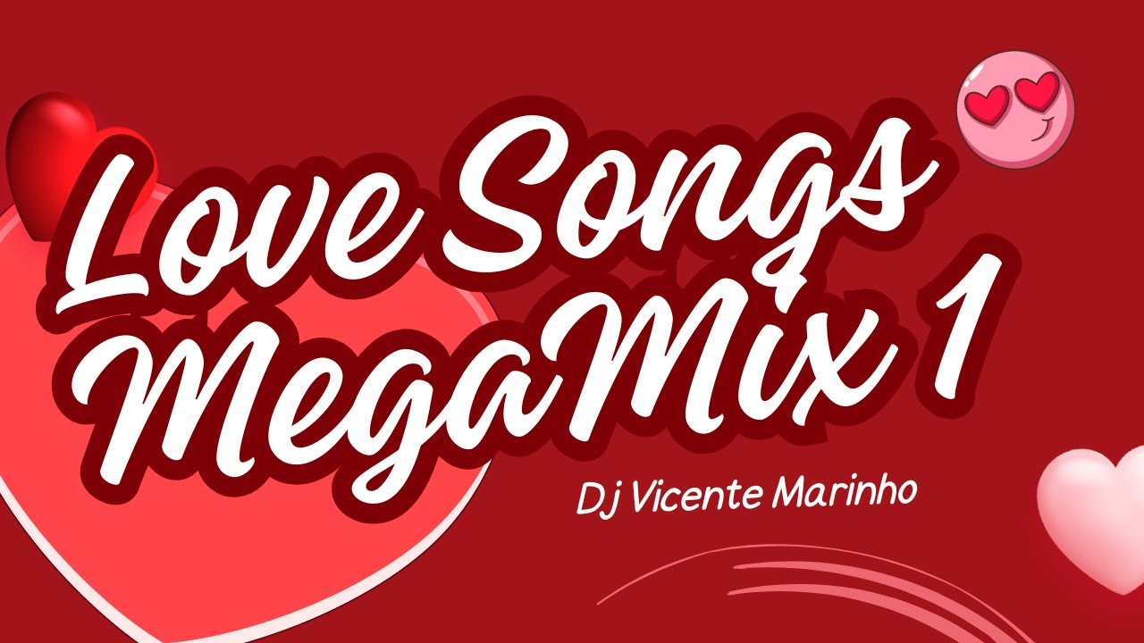 Love Songs Mega Mix -01 - MAX DJ Love Songs Mega Mix -01 - MAX DJ