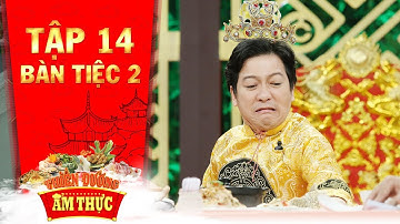 Thiên đường ẩm thực 3 | Tập 14 bàn tiệc 2: Trường Giang phấn khích tột độ với bàn tiệc tiên dược