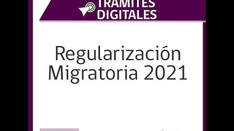 Regularización Migratoria 2021 (Nueva Ley de Migraciones)