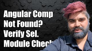 Angular Component Not Found: Verify Selector is Part of Module