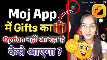 Moj app me gifts ka option nahi aa raha hai 🎁 | Moj App me Gift ka option kaise laye
