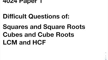 Squares, Square Roots, Cubes, Cube Roots, HCF and LCM from O Level Paper 1