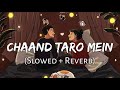 Chand Taron Mein Nazar Aaye SlowedReverb   Sadhana Sargam Udit Narayan  Lofi Music Channel