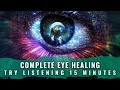 Eye Regeneration Binaural Beats | Heal And Repair Optic Nerve Damage 528 Hz | Restore 20/20 Vision