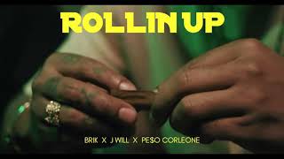Rollin Up - Brik X J Will X Peo Corleone