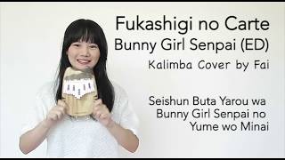 Bunny Girl Senpai (ED) - Fukashigi no Carte┃Kalimba Cover with Note By Fai