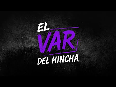 EL VAR DEL HINCHA
