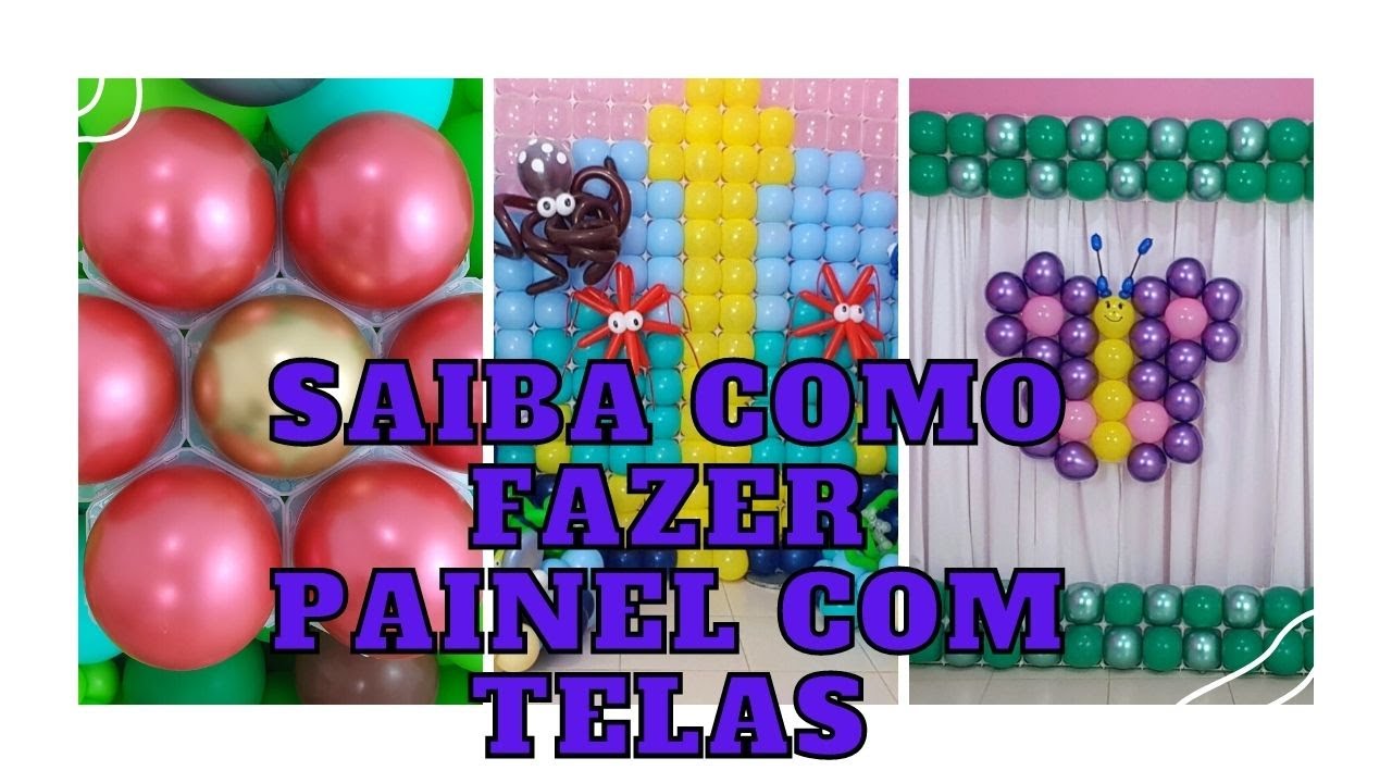COMO FAZER PAINEL DE BALÕES COM TELA DESMONTÁVEL - DECORAÇÃO DE FESTA